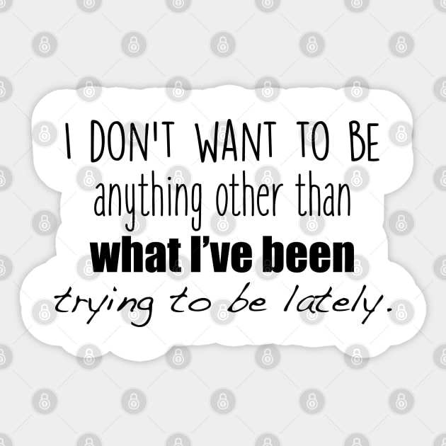 One tree hill - I don't want to be Sticker by qpdesignco